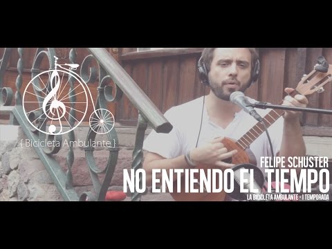 LA BICICLETA - Felipe Schuster - No Entiendo el Tiempo