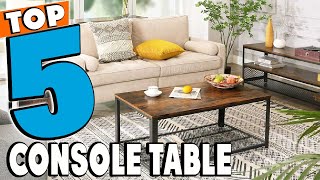 Best Console Tables Reviews in 2026 | Best Budget Console Ta