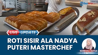 Toko Roti Nikoya Banjir Pembeli, Nostalgia Roti Sisir Ala Nadya Puteri Runner-up MasterChef