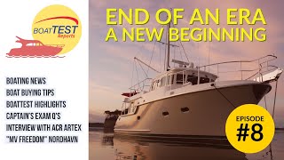 BoatTEST Reports -- Episode #8 &quot;End of an Era, A New Beginning&quot;