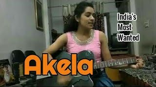 Akela | India's Most Wanted | Amit Trivedi | Abhijeet srivastava | Guitar Cover by Shreya Sharma