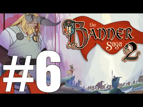 The Banner Saga 2 Gameplay Walkthrough - Part 6 - No Commentary PC