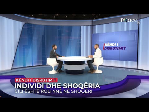 Këndi i diskutimit | 73. Individi dhe shoqëria - Asdren Bytyqi