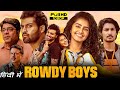 Rowdy Boys 2022 Hindi Dubbed Full Movie Ashish Reddy Anupama Parameswaran South New Hindi Movie