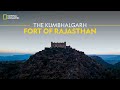The Kumbhalgarh Fort of Rajasthan | It Happens Only in India | National Geographic