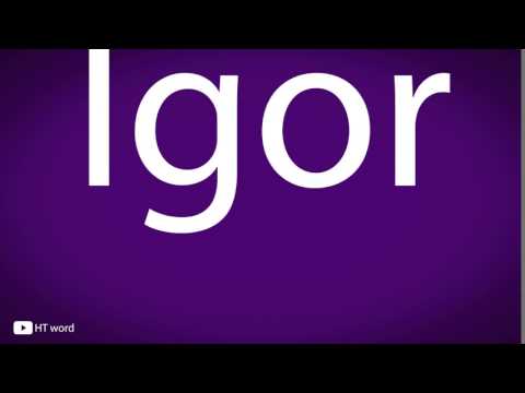 How to pronounce Igor