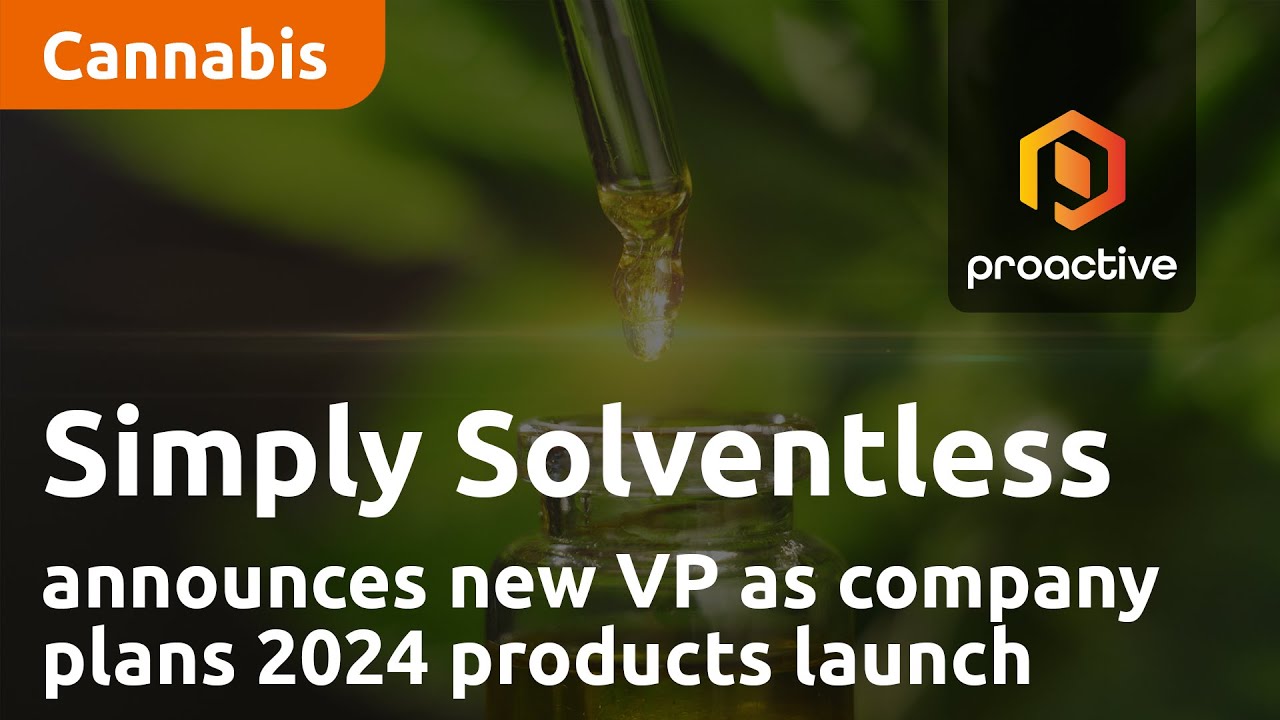 Simply Solventless Concentrates announces new VP as company plans 2024 products launch