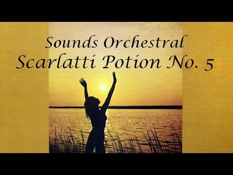 Sounds Orchestral - Scarlatti Potion No. 5
