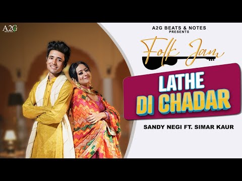 Lathe Di Chadar - Folk Jam - Sandy Negi & Simar Kaur