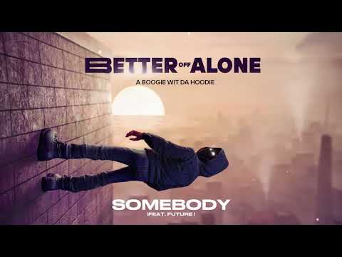 A Boogie Wit da Hoodie - Somebody (feat. Future) [Official Audio]