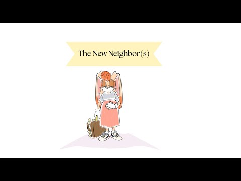 The New Neighbor(s)