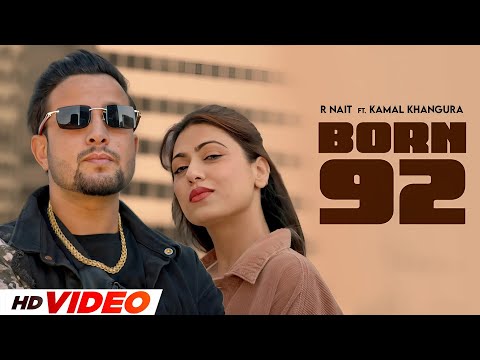Born 92 (HD Video) | R Nait | Kamal Khangura | New Punjabi Songs 2025 | Latest Punjabi Songs 2025