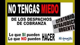 DESPACHOS DE COBRANZA!!! Lo que SI pueden hacer y lo que NO pueden hacer