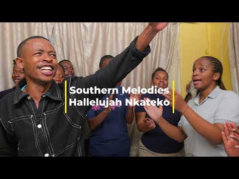Southern Melodies - Hallelujah Nkateko
