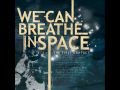 End Of the Life Cycle - We Can Breathe In Space