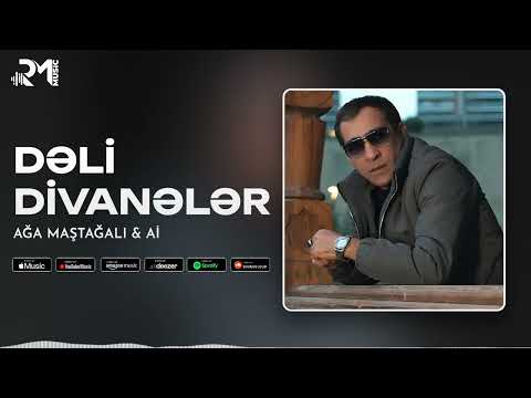 Ağa Maştağalı & Aİ - Dəli Divanələr