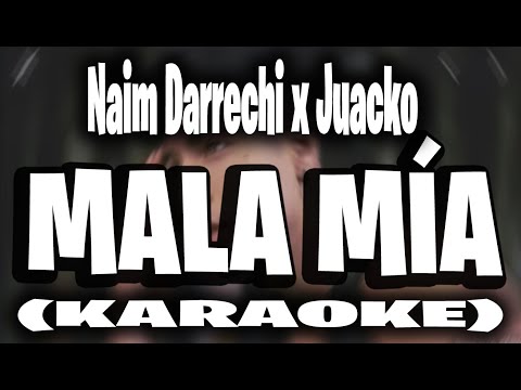 Naim Darrechi x Juacko - Mala Mía (KARAOKE)