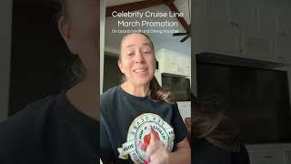 New Celebrity Cruise Promotion (March Only)