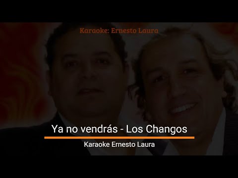 Los Changos - Ya no vendrás (letra)