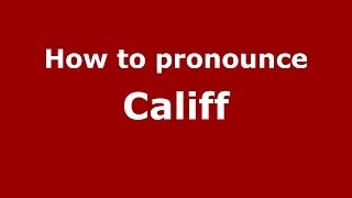 How to pronounce Califf