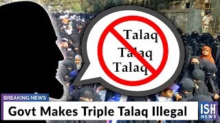 Govt Makes Triple Talaq Illegal