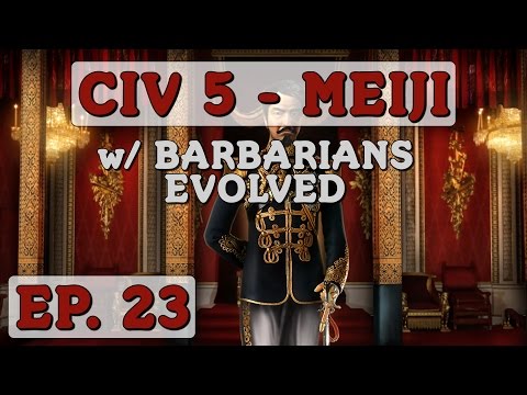 Civilization 5 - Ep. 23 - Let's Play Meiji with Barbarians Evolved Mod