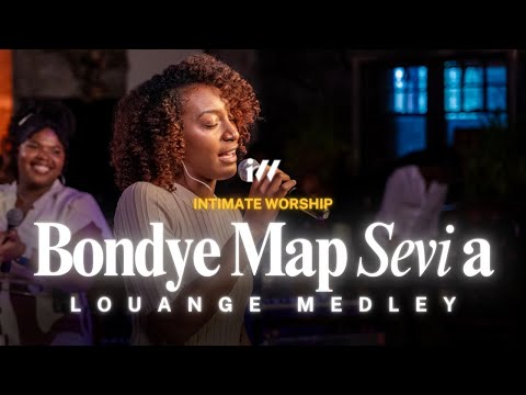 Bondye Map Sevi a Louange Medley (feat. Berlynn Eustache) || Ki Koté’m Ta Ye || Intimate Worship