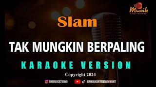 Download lagu Minusone Slam - Tak Mungkin Berpaling [Karaoke] mp3