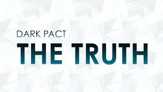 Dark Pact - The Truth