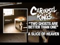Carousel Kings - Two Ghosts Are Better Than One ...