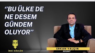 Erkan Yalçın ile Hukuk: Ciddi Konuşurken Kahkaha Atacağız