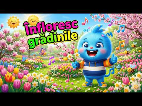 Înfloresc grădinile - cântec pentru copii