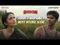 Dhruv Anupama S Heartbreaking Conversation Bison Kaalamaadan Tamil Applause Entertainment