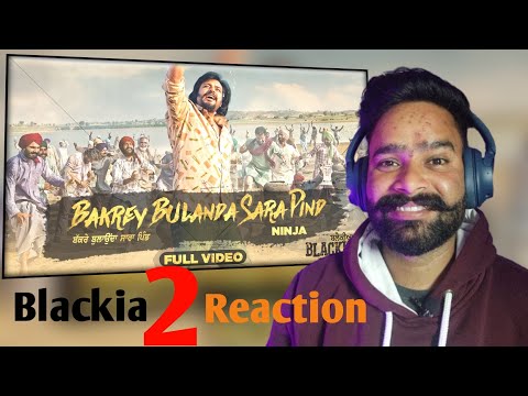 Reaction on Bakrey Bulanda Sara Pind (Official Video) Ninja | Blackia 2 | Dev Kharoud