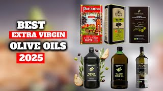 BEST EXTRA VIRGIN OLIVE OILS 2025 | Top 6 Cold Pressed & Organic Picks
