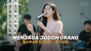 Download lagu MENJAGA JODOH ORANG - WAWAN DCOZT (COVER VIDEO LIRIK) BY EVA MUSIK mp3
