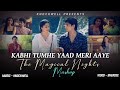 Kabhi Tumhe Yaad Meri Aaye | The Magical Nights Mashup | Darshan Raval | Palak Muchhal | Shershaah