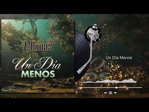 Grupo Los De Chiwas - Un Día Menos (Audio)