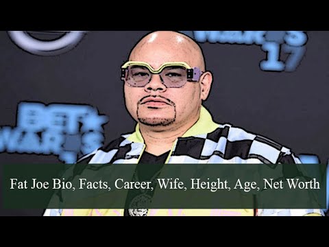 Fat Joe Biography, Facts, Wife, Age, Height, Career, Net Worth