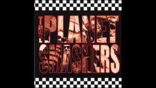 The Planet Smashers - I'm the coolest guy in the whole world