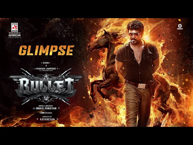 Bullet  – Glimpse | Raghava Lawrence | Elviin | Innasi Pandiyan | Kathiresan | Sam CS