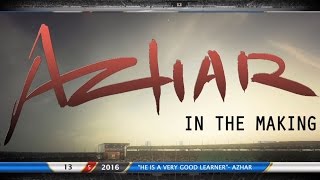 Azhar In The Making - Video - Azhar