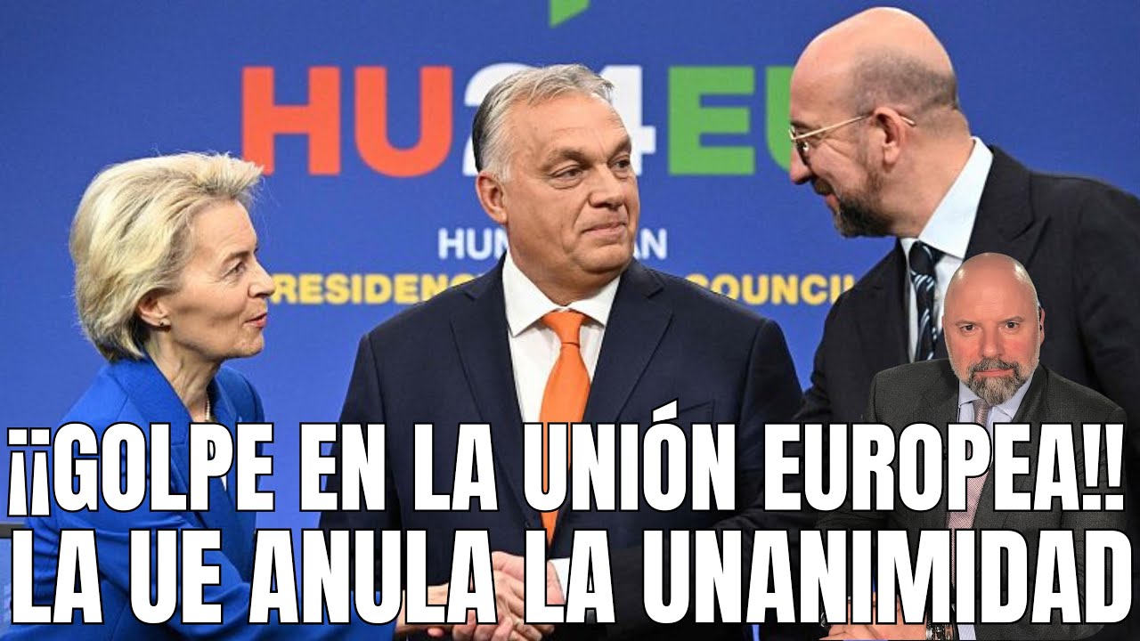 ¡¡GOLPE EN LA UE!!  LA UE ANULA LA UNANIMIDAD