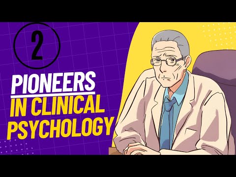 Pioneers in Clinical Psychology | CLINICAL PSYCHOLOGY [02]