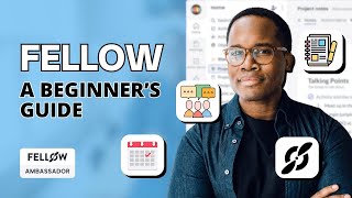 How to Use Fellow to Organize Your Meetings: A Beginner's Guide