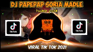 Download lagu DJ PAPEPAP SORIA MADLE X TOCANA PISTA '||VIRAL TIK TOK 2021 mp3