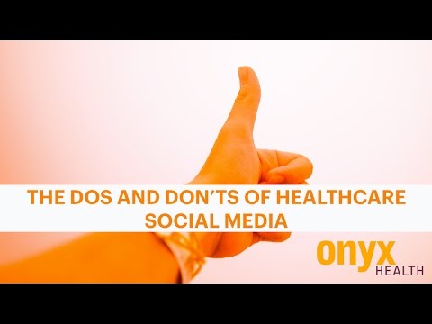 Healthcare Social Media: Dos & Don'ts of Social Media in Healthcare