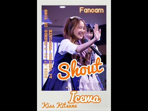 2022 07 31 KissKitsune Shout Icewa Fancam Focus