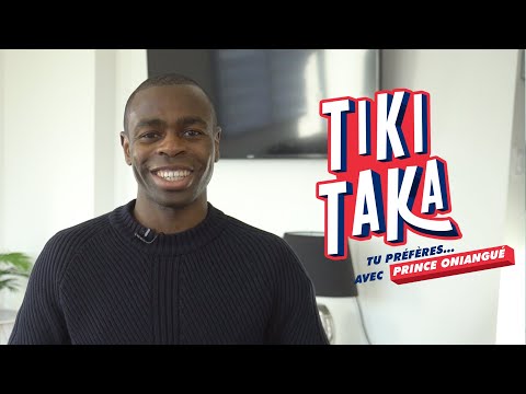 Le Tiki Taka de Prince Oniangué – Tu préfères