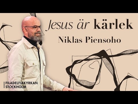 "Jesus är: Kärlek" - Niklas Piensoho